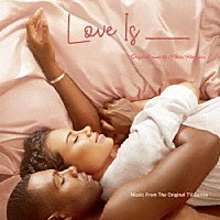 Ａｋｉｒａ　Ｋｏｓｅｍｕｒａ「 Ｌｏｖｅ　Ｉｓ＿＿　（Ｍｕｓｉｃ　Ｆｒｏｍ　Ｔｈｅ　Ｏｒｉｇｉｎａｌ　ＴＶ　Ｓｅｒｉｅｓ）」