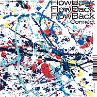 ＦｌｏｗＢａｃｋ「 Ｃｏｎｎｅｃｔ」
