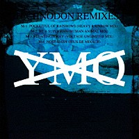 ＹＭＯ「 ＴＥＣＨＮＯＤＯＮ　ＲＥＭＩＸＥＳ　Ⅰ＆Ⅱ」