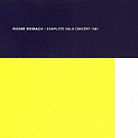 リッチー・バイラーク「 コンプリート・ソロ・コンサート１９８１」