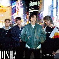 ＤＩＳＨ／／ 「ＣＩＲＣＬＥ」