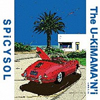 ＳＰｉＣＹＳＯＬ 「Ｔｈｅ　Ｕ－ＫｉＭＡＭＡ’Ｎ’ｉ」