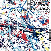 ＦｌｏｗＢａｃｋ 「Ｃｏｎｎｅｃｔ」