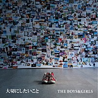 ＴＨＥ　ＢＯＹＳ　＆　ＧＩＲＬＳ 「大切にしたいこと」
