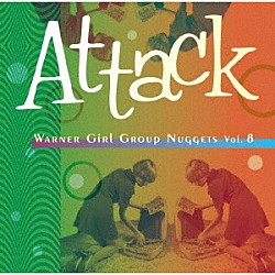 （Ｖ．Ａ．） シェルビー・フリント シェリー・フェブレー リトル・エヴァ キャシー・キャロル コニー・スティーヴンス ロイヤレッツ ラモーナ・キング「アタック～ワーナー・ガール・グループ・ナゲッツ　Ｖｏｌ．８」