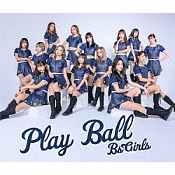 ＢｓＧｉｒｌｓ「Ｐｌａｙ　Ｂａｌｌ」