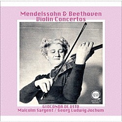 ジョコンダ・デ・ヴィート マルコム・サージェント ゲオルク・ルートヴィヒ・ヨッフム ロンドン交響楽団 ＲＩＡＳ交響楽団「メンデルスゾーン＆ベートーヴェン：ヴァイオリン協奏曲」
