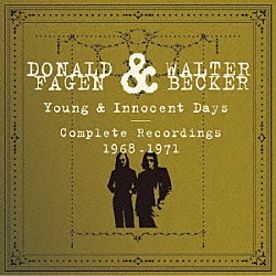 ドナルド・フェイゲン＆ウォルター・ベッカー「ヤング・アンド・イノセント・デイズ　－コンプリート・レコーディングス１９６８～７１年」