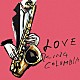 ＫＩＮＧ　ＣＯＬＵＭＢＩＡ「ＬＯＶＥ」