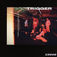 ＥＲＲＯＲ「 ＴＲＩＧＧＥＲ」