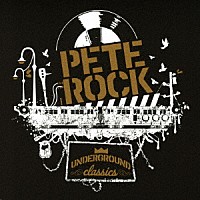 ピート・ロック「 アンダーグラウンド・クラシックス」