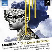 （クラシック）「 マスネ：歌劇≪バザンのドン・セザール≫（１８８８年版）」