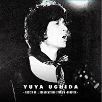 内田裕也「 ＲＯＣＫ’Ｎ　ＲＯＬＬ　ＢＲＯＡＤＣＡＳＴＩＮＧ　ＳＴＡＴＩＯＮ　～ＦＯＲＥＶＥＲ　－ワーナーミュージック・ジャパン・イヤーズ－」