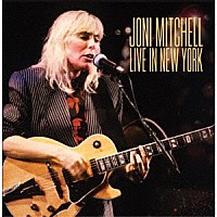 Ｊｏｎｉ　Ｍｉｔｃｈｅｌｌ「 Ｌｉｖｅ　Ｉｎ　Ｎｅｗ　Ｙｏｒｋ」