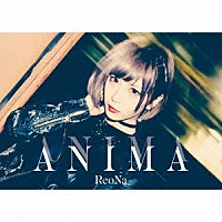 ＲｅｏＮａ「 ＡＮＩＭＡ」