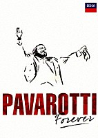 ルチアーノ・パヴァロッティ「 パヴァロッティ・フォーエヴァー」