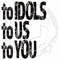 めろん畑　ａ　ｇｏ　ｇｏ「 ｔｏ　ＩＤＯＬＳ　ｔｏ　ＵＳ　ｔｏ　ＹＯＵ」