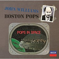 ジョン・ウィリアムズ　ボストン・ポップス「 スーパーマン、スター・ウォーズ、未知との遭遇～ポップス・イン・スペイス」