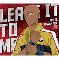 ジャッカル桑原 「ＬＥＡＶＥ　ＩＴ　ＴＯ　ＭＥ」