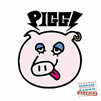 ＰＩＧＧＳ 「ＨＡＬＬＯ　ＰＩＧＧＳ」