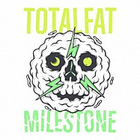 ＴＯＴＡＬＦＡＴ 「ＭＩＬＥＳＴＯＮＥ」
