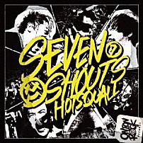 ＨＯＴＳＱＵＡＬＬ 「ＳＥＶＥＮ　ＳＨＯＵＴＳ」