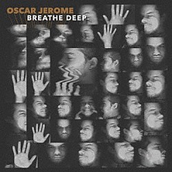 オスカー・ジェローム「ＢＲＥＡＴＨＥ　ＤＥＥＰ」