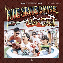 ＦＩＶＥ　ＳＴＡＴＥ　ＤＲＩＶＥ「Ｎｉｃｅ　Ｃｏｋｅ！！」