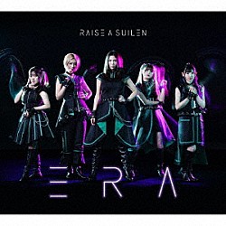 ＲＡＩＳＥ　Ａ　ＳＵＩＬＥＮ「ＥＲＡ」