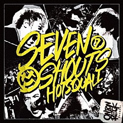 ＨＯＴＳＱＵＡＬＬ「ＳＥＶＥＮ　ＳＨＯＵＴＳ」