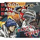 ＢＬＯＯＤ　ＭＡＮ　ＢＲＯＳ「ＰＡＲＴＹ　ＴＲＩＢＥ」