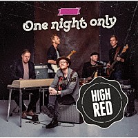 ハイ・レッド「 ワン・ナイト・オンリー」