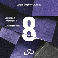 ジャナンドレア・ノセダ　ロンドン交響楽団「 ショスタコーヴィチ：交響曲第８番」