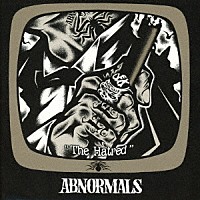 ＡＢＮＯＲＭＡＬＳ「 ＴＨＥ　Ｈａｔｒｅｄ」