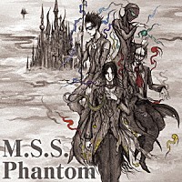 Ｍ．Ｓ．Ｓ　Ｐｒｏｊｅｃｔ「 Ｍ．Ｓ．Ｓ．Ｐｈａｎｔｏｍ」