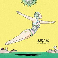 （Ｖ．Ａ．）「 Ｓ．Ｗ．Ｉ．Ｍ．　＃１　－ｐｏｌｙｗａｖｅｓ－」