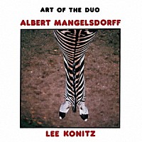 リー・コニッツ～アルバート・マンゲルスドルフ「 アート・オブ・ザ・デュオ」
