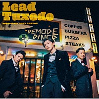 Ｌｅａｄ「 Ｔｕｘｅｄｏ～タキシード～」