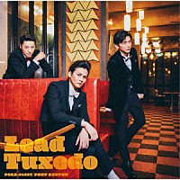 Ｌｅａｄ「 Ｔｕｘｅｄｏ～タキシード～」