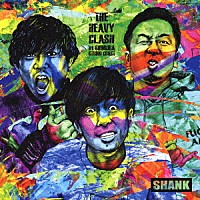 ＳＨＡＮＫ「 ＴＨＥ　ＨＥＡＶＹ　ＣＬＡＳＨ　ａｔ　ＳＨＩＮＫＩＢＡ　ＳＴＵＤＩＯ　ＣＯＡＳＴ」