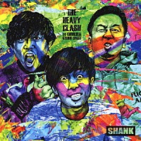 ＳＨＡＮＫ「 ＴＨＥ　ＨＥＡＶＹ　ＣＬＡＳＨ　ａｔ　ＳＨＩＮＫＩＢＡ　ＳＴＵＤＩＯ　ＣＯＡＳＴ」