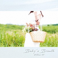 ＷＩＬＬ－Ｏ’ 「Ｂａｂｙ’ｓ　Ｂｒｅａｔｈ」