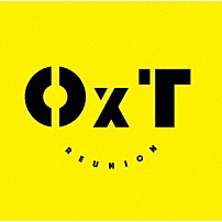 ＯｘＴ 「ＲＥＵＮＩＯＮ」