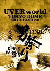ＵＶＥＲｗｏｒｌｄ 「ＵＶＥＲｗｏｒｌｄ　ＫＩＮＧ’Ｓ　ＰＡＲＡＤＥ　男祭り　ＦＩＮＡＬ　ａｔ　ＴＯＫＹＯ　ＤＯＭＥ　２０１９．１２．２０」