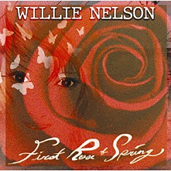 ウィリー・ネルソン「ファースト・ローズ・オブ・スプリング」