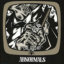 ＡＢＮＯＲＭＡＬＳ「ＴＨＥ　Ｈａｔｒｅｄ」