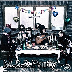 Ｍ．Ｓ．Ｓ　Ｐｒｏｊｅｃｔ「Ｍ．Ｓ．Ｓ．Ｐａｒｔｙ」