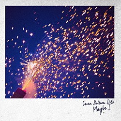 Ｓｅｖｅｎ　Ｂｉｌｌｉｏｎ　Ｄｏｔｓ「Ｍａｙｂｅ　Ｉ」