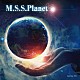 Ｍ．Ｓ．Ｓ　Ｐｒｏｊｅｃｔ「Ｍ．Ｓ．Ｓ．Ｐｌａｎｅｔ」