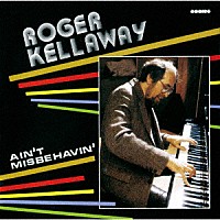 ロジャー・ケラウェイ「 エイント・ミスビヘイヴン　＋２」